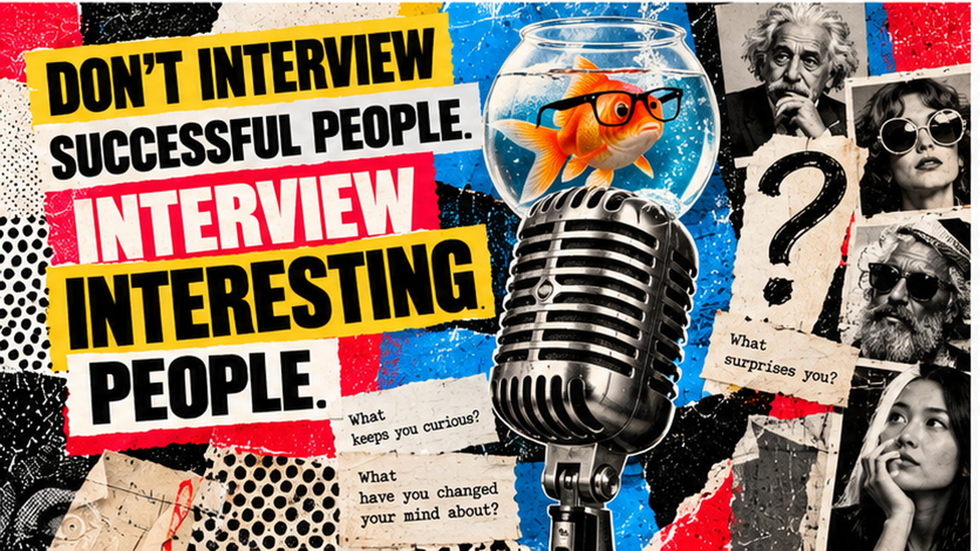 A collage centered on a bespectacled goldfish and vintage microphone, surrounded by portraits and interview questions.